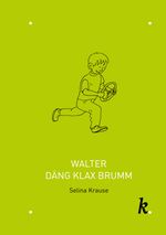 Walter Däng Klax Brumm Cover des Buches Walter Däng Klax Brumm (ISBN: 9783907409152)