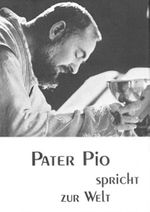 Pater Pio spricht zur Welt: Zwei Botschaften an die Welt von heute Cover des Buches Pater Pio spricht zur Welt: Zwei Botschaften an die Welt von heute (ISBN: 9783907523155)