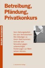 Betreibung, Pfändung, Privatkonkurs: Vom Zahlungsbefehl bis zum Verlustschein: Wie Gläubiger zu ihrem Geld kommen. Und wie sich Schuldner gegen ... zur Wehr setzen können. (Saldo-Ratgeber) Cover des Buches Betreibung, Pfändung, Privatkonkurs: Vom Zahlungsbefehl bis zum Verlustschein: Wie Gläubiger zu ihrem Geld kommen. Und wie sich Schuldner gegen ... zur Wehr setzen können. (Saldo-Ratgeber) (ISBN: 9783907955499)