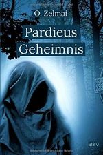 Pardieus Geheimnis Cover des Buches Pardieus Geheimnis (ISBN: 9783908245247)