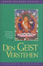 Den Geist verstehen: Eine Erklärung der Natur und der Funktion des Geistes: Eine Erklärung der Natur des Geistes Cover des Buches Den Geist verstehen: Eine Erklärung der Natur und der Funktion des Geistes: Eine Erklärung der Natur des Geistes (ISBN: 9783908543121)