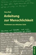 Anleitung zur Menschlichkeit Cover des Buches Anleitung zur Menschlichkeit (ISBN: 9783909066209)