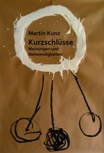 Kurzschlüsse. Meinungen und Notwendigkeiten Cover des Buches Kurzschlüsse. Meinungen und Notwendigkeiten (ISBN: 9783910246348)
