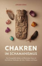 Chakren im Schamanismus Cover des Buches Chakren im Schamanismus (ISBN: 9783910258914)