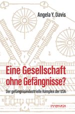 Eine Gesellschaft ohne Gefängnisse? Cover des Buches Eine Gesellschaft ohne Gefängnisse? (ISBN: 9783910281233)