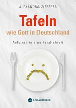 Tafeln wie Gott in Deutschland Cover des Buches Tafeln wie Gott in Deutschland (ISBN: 9783910306035)