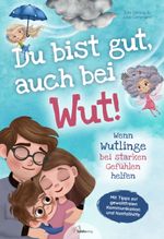 Du bist gut, auch bei Wut! Cover des Buches Du bist gut, auch bei Wut! (ISBN: 9783910327085)