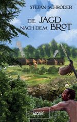 Die Jagd nach dem Brot Cover des Buches Die Jagd nach dem Brot (ISBN: 9783910347069)