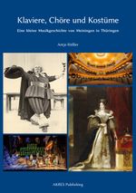 Klaviere, Chöre und Kostüme Cover des Buches Klaviere, Chöre und Kostüme (ISBN: 9783910347182)