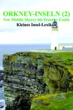 Orkney-Inseln - Band 2 - Von Middle Skerry bis Yesnaby Castle Cover des Buches Orkney-Inseln - Band 2 - Von Middle Skerry bis Yesnaby Castle (ISBN: 9783910348134)