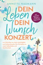 Dein Leben dein Wunschkonzert Cover des Buches Dein Leben dein Wunschkonzert (ISBN: 9783910385214)