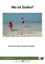 Wo ist Süden? Cover des Buches Wo ist Süden? (ISBN: 9783910388031)