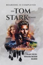 Boarding Is Completed: Ein Tom Stark Roman Cover des Buches Boarding Is Completed: Ein Tom Stark Roman (ISBN: 9783910401204)