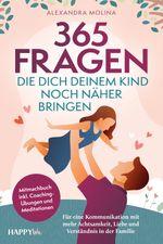 365 Fragen, die dich deinem Kind noch näher bringen Cover des Buches 365 Fragen, die dich deinem Kind noch näher bringen (ISBN: 9783910423114)