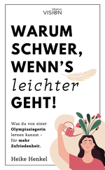 Warum schwer, wenn´s leichter geht! Cover des Buches Warum schwer, wenn´s leichter geht! (ISBN: 9783910503199)