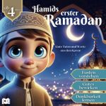 Hamids erster Ramadan für Kinder ab 4 Jahren: Fasten verstehen, Gutes bewirken, Dankbarkeit lernen mit guten Taten und Werten aus dem Koran – inkl. Ausmalbildern und Hörbuch zum Download Cover des Buches Hamids erster Ramadan für Kinder ab 4 Jahren: Fasten verstehen, Gutes bewirken, Dankbarkeit lernen mit guten Taten und Werten aus dem Koran – inkl. Ausmalbildern und Hörbuch zum Download (ISBN: 9783910507135)