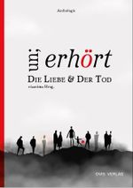 un;erhört Die Liebe & Der Tod Cover des Buches un;erhört Die Liebe & Der Tod (ISBN: 9783910552036)