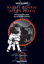 Karate - Bunkai in der Praxis Cover des Buches Karate - Bunkai in der Praxis (ISBN: 9783910555174)