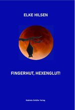 Fingerhut, Hexenglut! Cover des Buches Fingerhut, Hexenglut! (ISBN: 9783910594364)