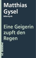 Eine Geigerin zupft den Regen Cover des Buches Eine Geigerin zupft den Regen (ISBN: 9783910597075)
