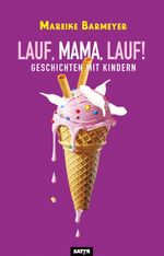 Lauf, Mama, lauf! Cover des Buches Lauf, Mama, lauf! (ISBN: 9783910775336)