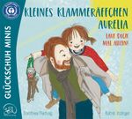 Kleines Klammeräffchen Aurelia! Lauf doch mal alleine! Cover des Buches Kleines Klammeräffchen Aurelia! Lauf doch mal alleine! (ISBN: 9783910792029)