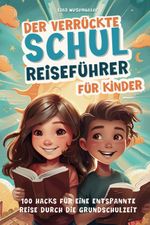 Der verrückte Schulreiseführer für Kinder Cover des Buches Der verrückte Schulreiseführer für Kinder (ISBN: 9783910904989)