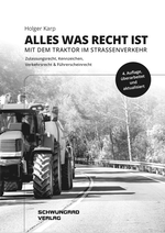 Alles was Recht ist – Mit dem Traktor im Straßenverkehr Cover des Buches Alles was Recht ist – Mit dem Traktor im Straßenverkehr (ISBN: 9783910908277)