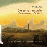 Die geheimnisvolle Gegenwart Gottes Cover des Buches Die geheimnisvolle Gegenwart Gottes (ISBN: 9783910955080)