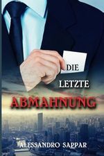 Die letzte Abmahnung Cover des Buches Die letzte Abmahnung (ISBN: 9783910967007)