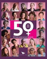 50+ - 232 Frauen machen Lust aufs Älterwerden Cover des Buches 50+ - 232 Frauen machen Lust aufs Älterwerden (ISBN: 9783910971042)
