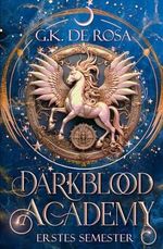 Darkblood Academy Semester eins: Eine cozy Akademie Fantasy Serie: Der Romantasy Bestseller Cover des Buches Darkblood Academy Semester eins: Eine cozy Akademie Fantasy Serie: Der Romantasy Bestseller (ISBN: 9783910990166)