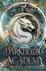Darkblood Academy Semester drei Cover des Buches Darkblood Academy Semester drei (ISBN: 9783910990265)