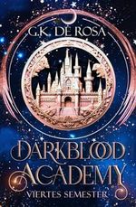Darkblood Academy Semester vier: Ein cozy Akademie Romantasy Abenteuer Cover des Buches Darkblood Academy Semester vier: Ein cozy Akademie Romantasy Abenteuer (ISBN: 9783910990319)