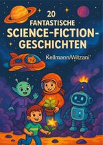 20 FANTASTISCHE SCIENCE-FICTION-GESCHICHTEN Cover des Buches 20 FANTASTISCHE SCIENCE-FICTION-GESCHICHTEN (ISBN: 9783911072120)