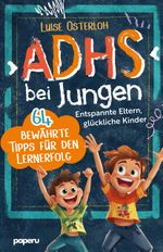 ADHS bei Jungen - 64 bewährte Tipps für den Lernerfolg Cover des Buches ADHS bei Jungen - 64 bewährte Tipps für den Lernerfolg (ISBN: 9783911099110)