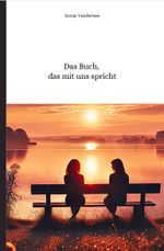 Das Buch, das mit uns spricht Cover des Buches Das Buch, das mit uns spricht (ISBN: 9783911113076)