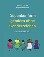 Dudenkonform gendern ohne Genderzeichen Cover des Buches Dudenkonform gendern ohne Genderzeichen (ISBN: 9783911185004)