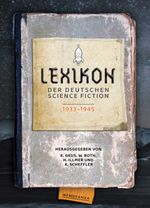 Lexikon der deutschsprachigen Science Fiction 1933–1945 Cover des Buches Lexikon der deutschsprachigen Science Fiction 1933–1945 (ISBN: 9783911391108)