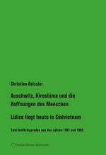 Auschwitz, Hiroshima und die Hoffnungen der Menschen / Lidice liegt heute in Südvietnam Cover des Buches Auschwitz, Hiroshima und die Hoffnungen der Menschen / Lidice liegt heute in Südvietnam (ISBN: 9783911409018)