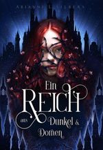 Ein Reich aus Dunkel und Dornen Cover des Buches Ein Reich aus Dunkel und Dornen (ISBN: 9783911505369)