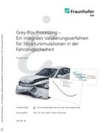 Grey-Box-Processing – Ein integrales Validierungsverfahren für Struktursimulationen in der Fahrzeugsicherheit Cover des Buches Grey-Box-Processing – Ein integrales Validierungsverfahren für Struktursimulationen in der Fahrzeugsicherheit (ISBN: 9783911508001)
