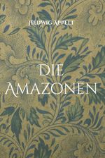 Die Amazonen Cover des Buches Die Amazonen (ISBN: 9783911527101)