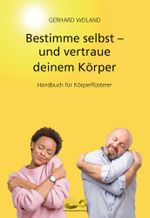 Bestimme selbst - und vertraue deinem Körper Cover des Buches Bestimme selbst - und vertraue deinem Körper (ISBN: 9783911725026)