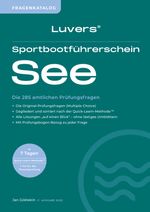 Luvers Sportbootführerschein See – Fragenkatalog (2025) Cover des Buches Luvers Sportbootführerschein See – Fragenkatalog (2025) (ISBN: 9783911914017)