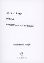 Ex Libris Redux / OPERA / Konzentration auf die Inhalte Cover des Buches Ex Libris Redux / OPERA / Konzentration auf die Inhalte (ISBN: 9783911977142)
