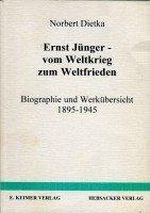 Ernst Jünger - vom Weltkrieg zum Weltfrieden: Biographie und Werkübersicht 1895-1945 Cover des Buches Ernst Jünger - vom Weltkrieg zum Weltfrieden: Biographie und Werkübersicht 1895-1945 (ISBN: 9783920536514)