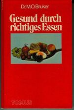 Gesund durch richtiges Essen Cover des Buches Gesund durch richtiges Essen (ISBN: 9783920954288)