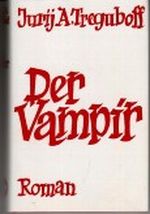 Der Vampir. Roman Cover des Buches Der Vampir. Roman (ISBN: 9783921148006)