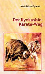 Der Kyokushin-Karate-Weg Cover des Buches Der Kyokushin-Karate-Weg (ISBN: 9783921508237)